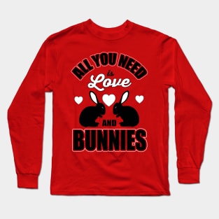 All you need is love and bunnies Long Sleeve T-Shirt